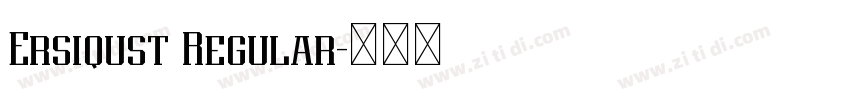 Ersiqust Regular字体转换 Ersiqust Regular字体转换